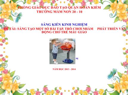 SKKN Sáng tạo một số bài tập, trò chơi nhằm phát triển vận động cho trẻ mẫu giáo